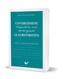 Unvergessene Wuppertaler und oberbergische Glaubensboten - Matthias Hilbert | CB-Buchshop