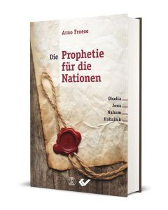 Die Prophetie für die Nationen - Arno Froese | CB-Buchshop
