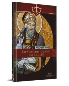 Die Vorherbestimmung der Heiligen - Augustinus | CB-Buchshop