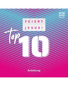 Feiert Jesus! Top 10 - Anbetung