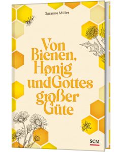 Von Bienen, Honig und Gottes großer Güte - Susanne Müller| CB-Buchshop | 629892000