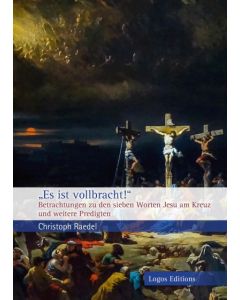 "Es ist vollbracht!"