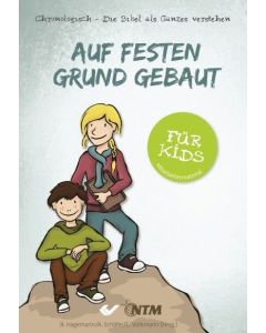 Auf festen Grund gebaut - für Kids
Chronologisch - Die Bibel als Ganzes verstehen
Barbara Hagemann (Autor), A. Schäfer (Autor), Christiane Volkmann (Hrsg.)
