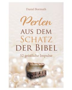 Daniel Bormuth - Perlen aus dem Schatz der Bibel (Francke) - Cover 3D