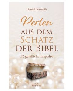 Daniel Bormuth - Perlen aus dem Schatz der Bibel (Francke) - Cover 2D