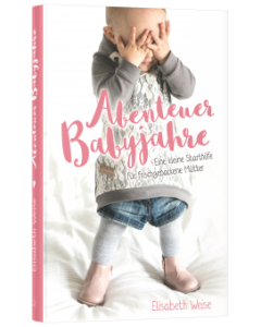 Abenteuer Babyjahre - Elisabeth Weise | CB-Buchshop | 256358000