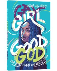 Gay Girl, Good God - Jackie Hill Perry | CB-Buchshop | 256784000