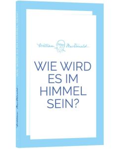 Wie wird es im Himmel sein?