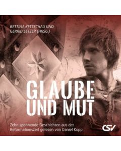 Glaube und Mut - Hörbuch