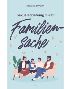 Sexualerziehung bleibt Familiensache