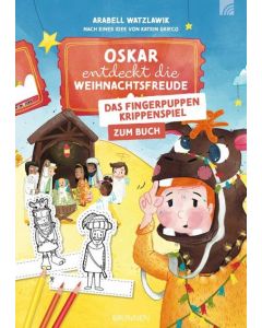 Oskar entdeckt die Weihnachtsfreude- Fingerpuppen-Krippenspiel