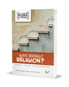 Was bringt Religion?, Hartmut Jaeger, Markus Wäsch (Hrsg.)