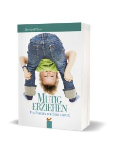 Mutig erziehen, Eberhard Platte | CB-Buchshop | 271114000