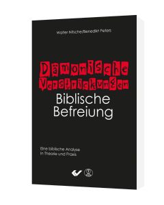 Dämonische Verstrickungen - Biblische Befreiung, Walter Nitsche, Benedikt Peters (Hrsg.)