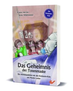 Das Geheimnis der Totenmaske (4) - 
Ein Abenteuerkrimi der Rothstein-Kids um Martin Luther. Von Hanno Herzler, Anke Hillebrenner
