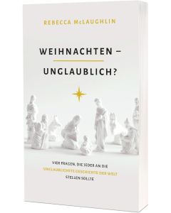 Weihnachten – unglaublich?