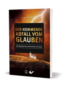  Der kommende Abfall vom Glauben - Die Sabotage des Christentums von innen 