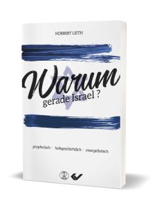 Norbert Lieth:  Warum gerade Israel? (prophetisch - heilsgeschichtlich - evangelistisch) | CB-Buchshop | 271570000