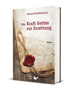 Die Kraft Gottes zur Errettung - Samuel Rindlisbacher | CB-Buchshop