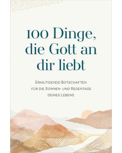 100 Dinge, die Gott an dir liebt