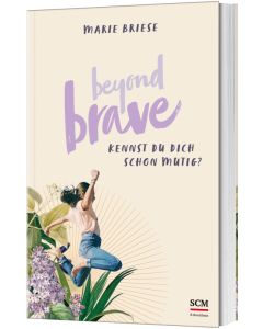 Beyond Brave