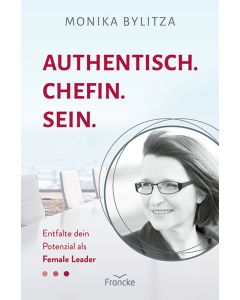 Authentisch. Chefin. Sein.