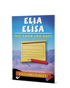 Elia und Elisa - mit Eifer für Gott, Ralf Kausemann (Hrsg.)