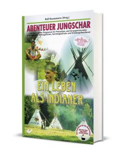 Ein Leben als Indianer, Ralf Kausemann (Hrsg.)