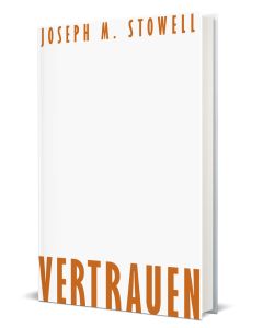 Vertrauen, Joseph M. Stowell, Ulrike Wilhelm | CB-Buchshop | 273683000