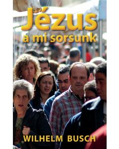 Jesus unser Schicksal - ungarisch - Wilhelm Busch | CB-Buchshop | 255718000