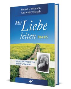 Mit Liebe leiten - Praxis, Alexander Strauch | CB-Buchshop | 273804000