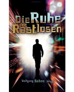 Die Ruhe der Rastlosen - Wolfgang Bühne | CB-Buchshop | 255780000