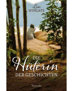 Die Hüterin Der Geschichten
Lisa Wingate