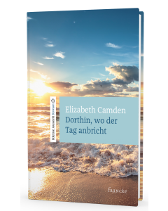 Dorthin, wo der Tag anbricht - Elizabeth Camden (francke) - Cover 3D | 
CB-Buchshop 