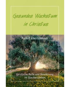 Gesundes Wachstum in Christus