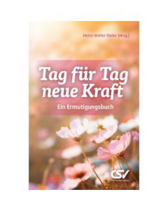 Tag für Tag neue Kraft