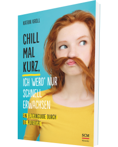 Chill mal kurz, ich werd' nur schnell erwachsen