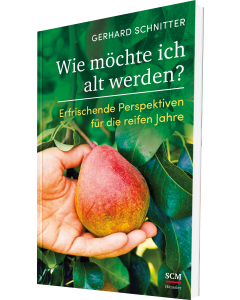 Wie möchte ich alt werden? - Gerhard Schnitter | CB-Buchshop