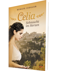 Celia - Sehnsucht im Herzen - Renate Ziegler | CB-Buchshop