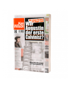 War Augustin der erste Calvinist?