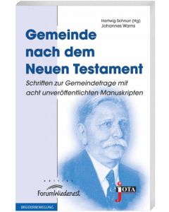 Gemeinde nach dem Neuen Testament - Neue Schriften zur Gemeindefrage