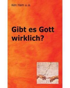 Gibt es Gott wirklich? - Ken Ham u.a. | CB-Buchshop | 255441000