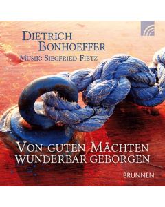Von guten Mächten wunderbar geborgen