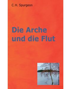 Die Arche und die Flut - C.H. Spurgeon | CB-Buchshop | 255462000