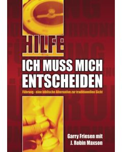 Hilfe - ich muss mich entscheiden ..., J. Robin Maxson (Co-Autor),  Garry Friesen