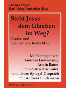 Steht Jesus dem Glauben im Weg?, Thomas Mayer (Hrsg.), Karl-Heinz Vanheiden (Hrsg.)