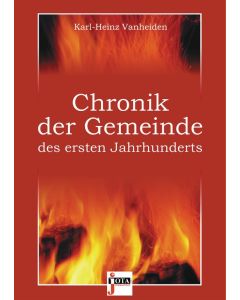 Chronik der Gemeinde des ersten Jahrhunderts, Karl-Heinz Vanheiden