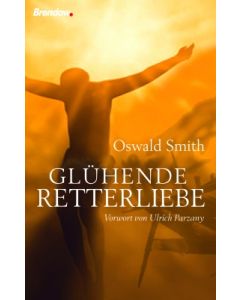 "Glühende Retterliebe", Oswald J. Smith
