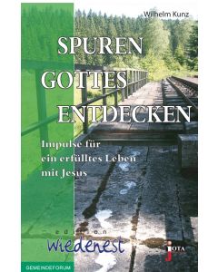 Spuren Gottes entdecken, Wilhelm Kunz