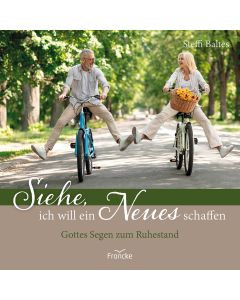 Siehe, ich will ein neues schaffen-Gottes Segen zum Ruhestand | CB Buchshop